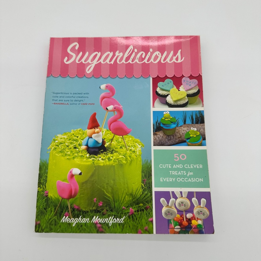 Sugarlicious Cookbook Meaghan Mountford 50 Cute and Clever Treats Baking‎ Guide